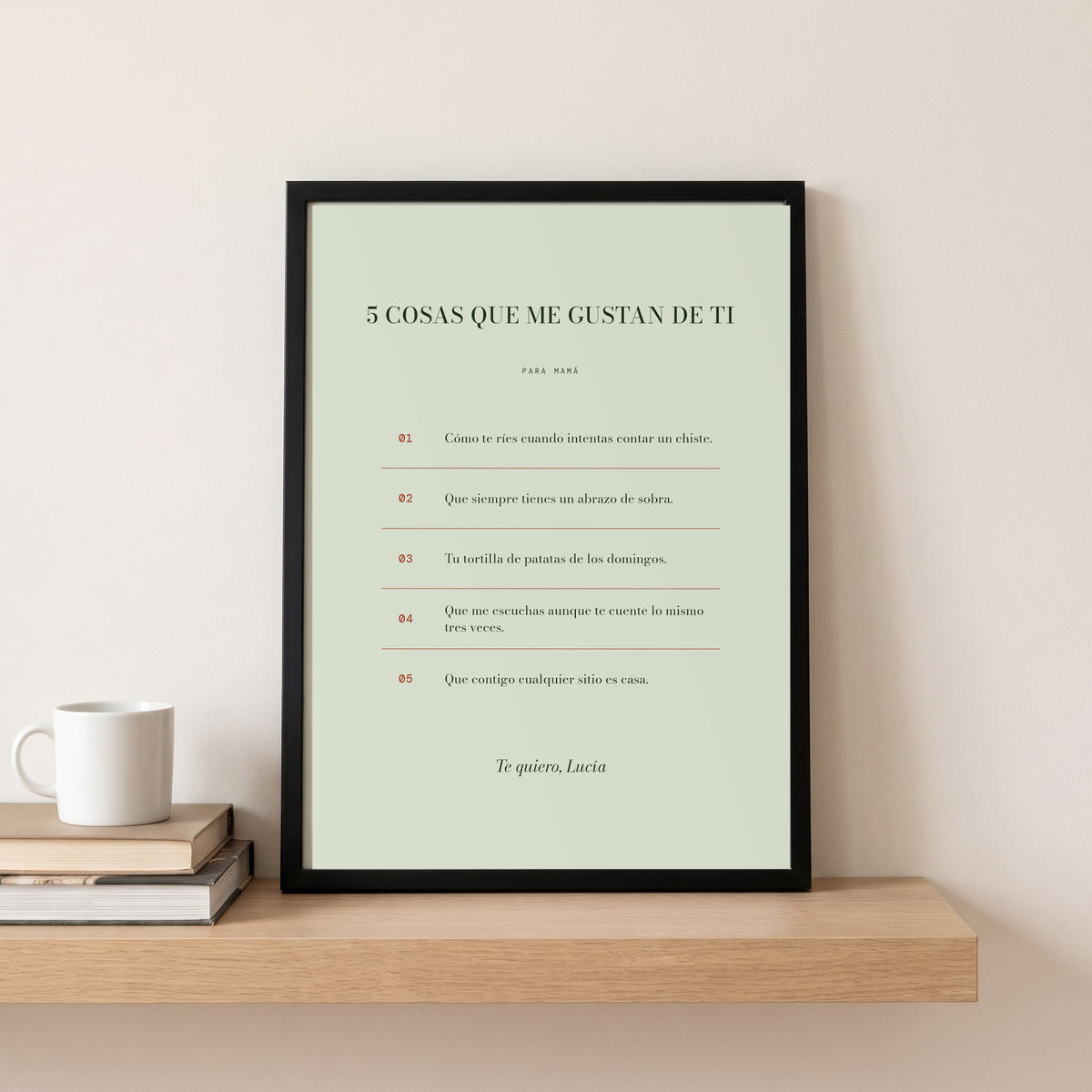 La lámina «5 cosas que me gustan de ti» enmarcada en 30×40 sobre una balda, para ver el tamaño
