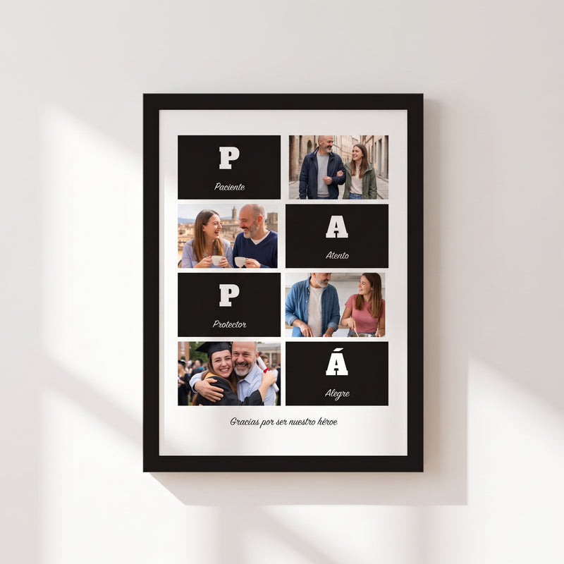 Cuadro Papá con las letras P, A, P, Á, un adjetivo en cada una (Paciente, Atento, Protector, Alegre) y cuatro fotos de un padre y su hija, con marco negro