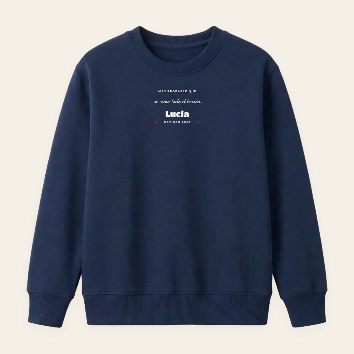Sudadera azul marino personalizada «MÁS PROBABLE QUE se coma todo el turrón» con el nombre Lucía y «NAVIDAD 2026», estampado en el pecho